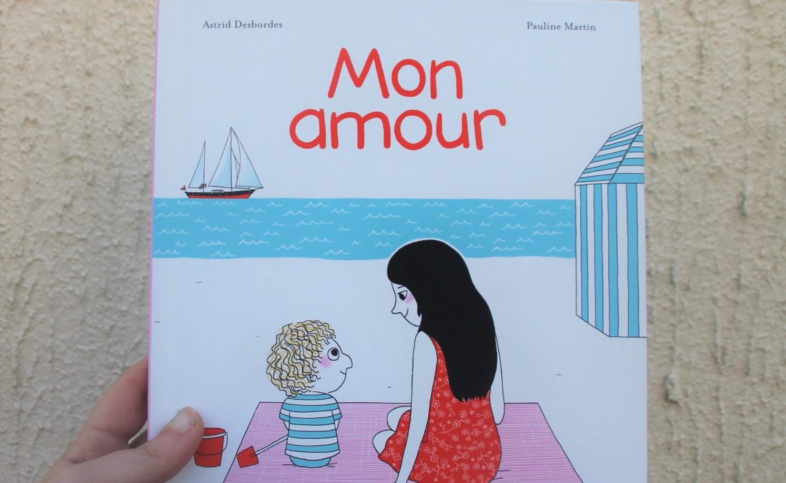 Avis Mon amour Astrid desbordes et pauline martin