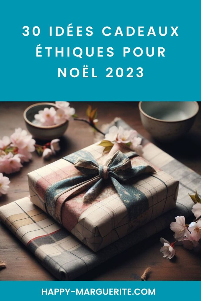 30 idées de cadeaux éthiques Noël 2023 - Happy Marguerite