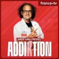 Podcast Laurent Karila Addiction